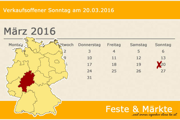 In Hessen laden am 20.03.2016 die Orte Babenhausen, Bad Orb, Bad Wildungen, Borken in Hessen, Eiterfeld, Hanau, Idstein, Kassel, Lauterbach (Hessen), Lorch am Rhein, Pfungstadt, Seeheim-Jungenheim, Sulzbach (Taunus) und Wetzlar (teilweise) zum verkaufsoff